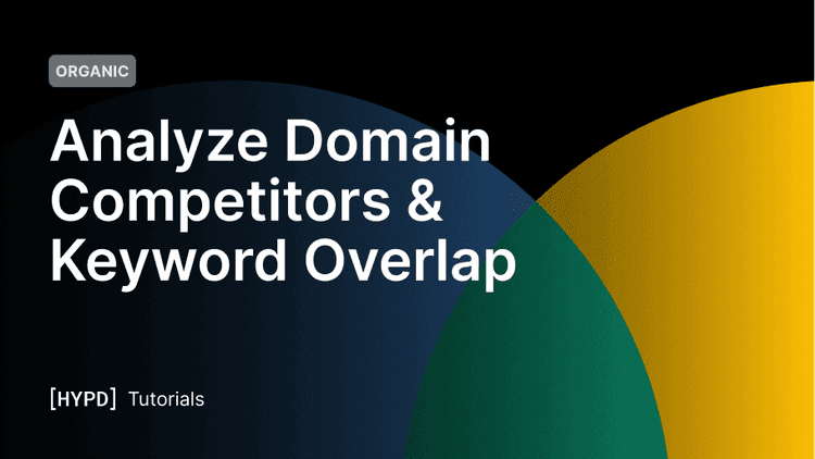 Analyze Domain Competitors & Keyword Overlap