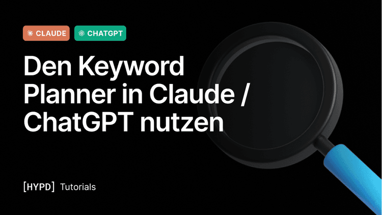 Den Keyword Planner in Claude / ChatGPT nutzen
