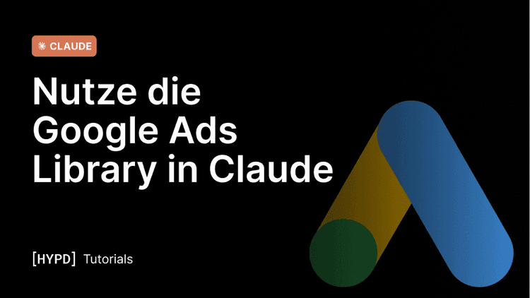 Nutze die Google Ads Library in Claude