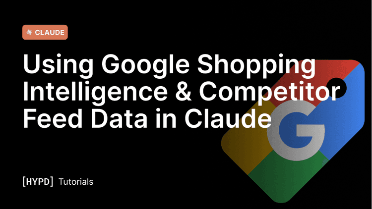 Using Google Shopping Intelligence & Competitor Feed Data in Claude