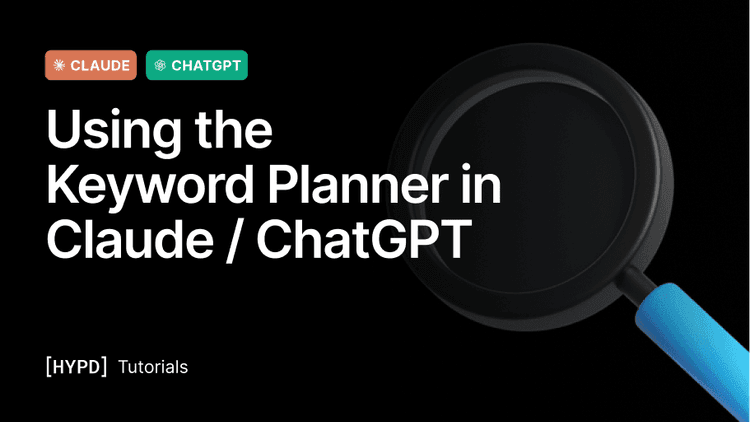 Using the Keyword Planner in Claude / ChatGPT